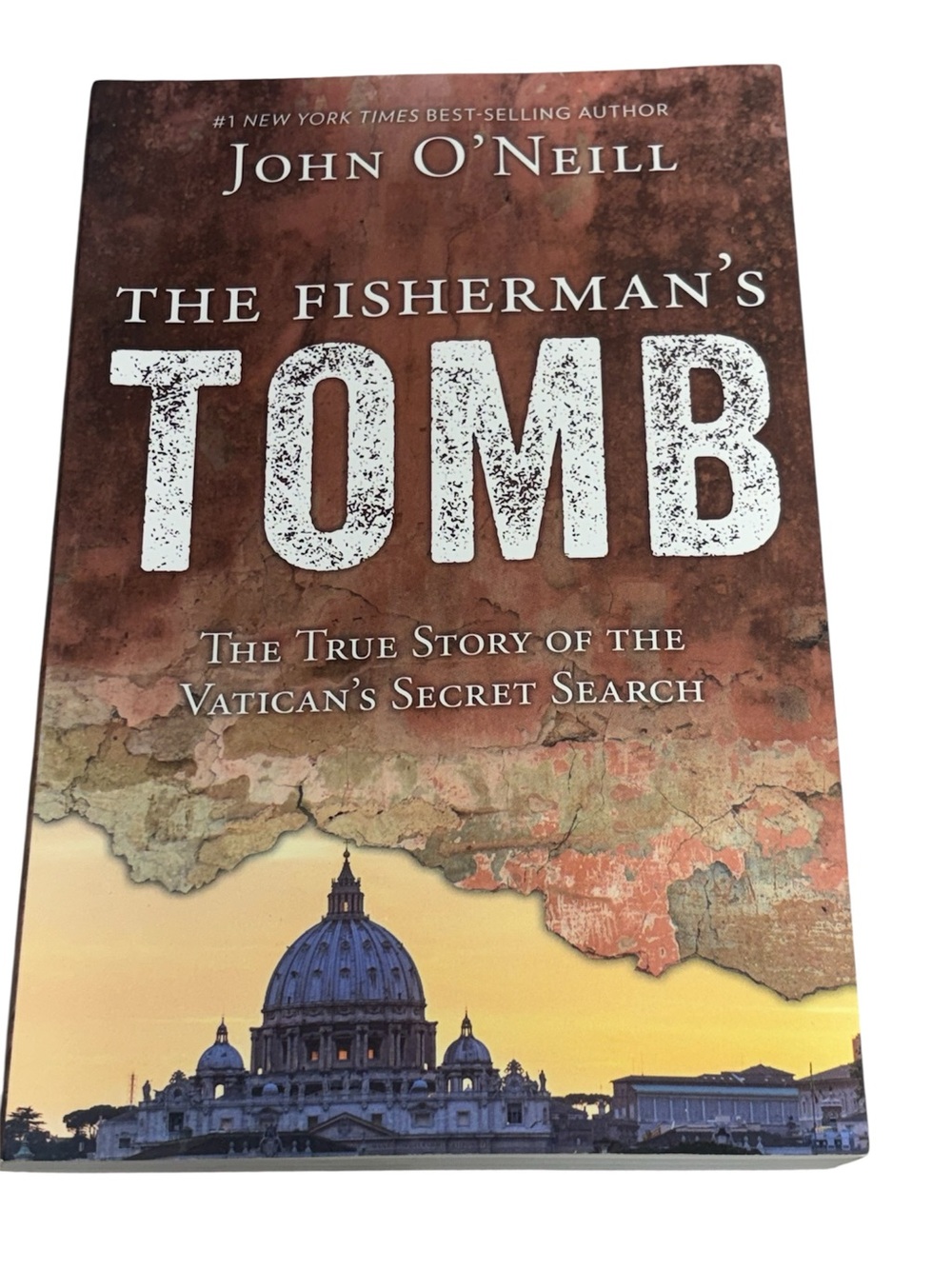 The Fisherman’s Tomb by John O’Neill: The Vatican’s Secret Search for St. Peter